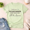I AM THE ELDEST DAUGHTER ~ T-SHIRT