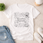 RAISED TO BE RESPONSIBLE ~ T-SHIRT
